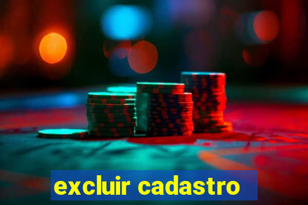 excluir cadastro - casas bahia